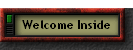 Welcome Inside